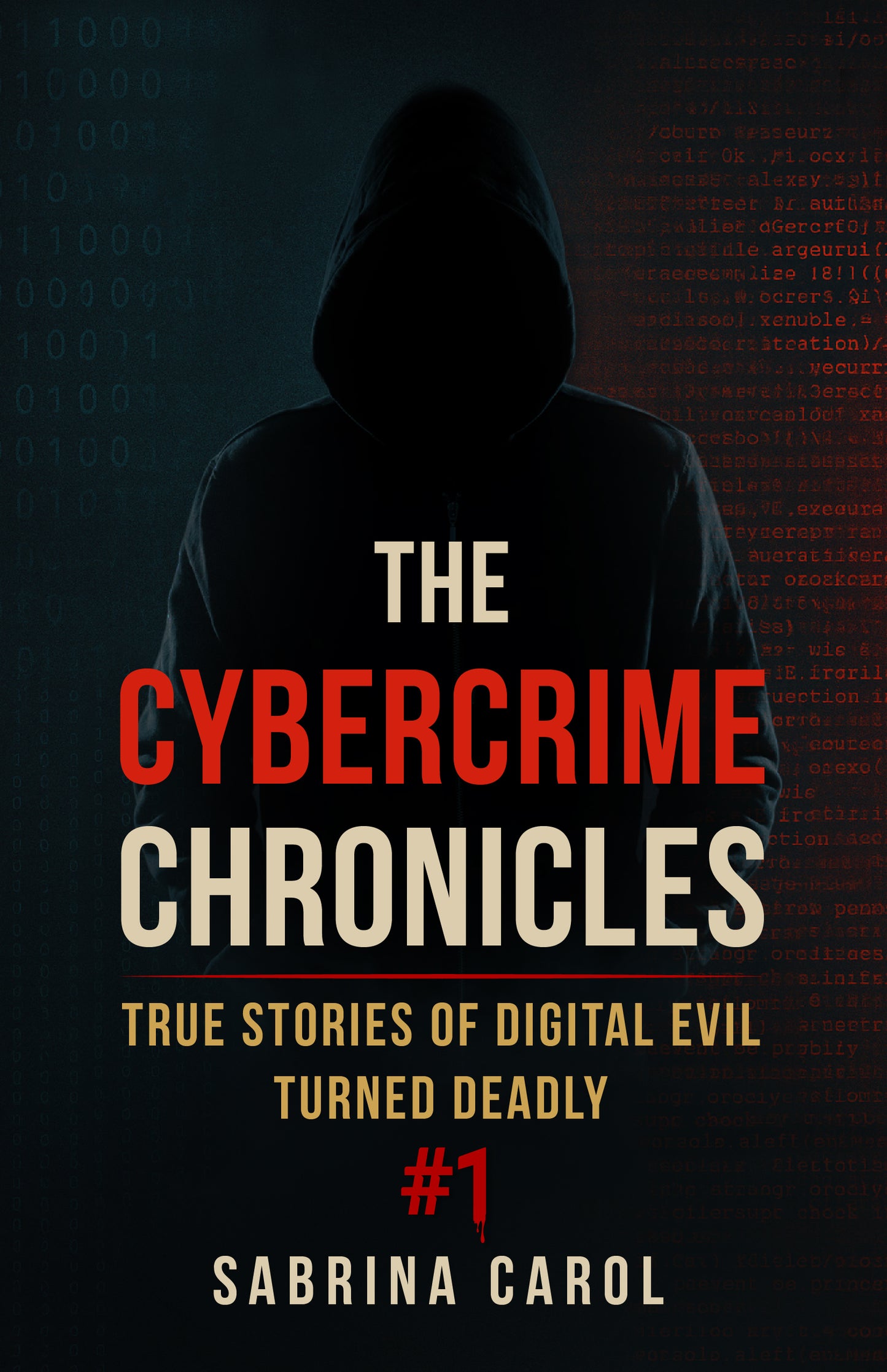 The Cybercrime Chronicles: Voices Silenced by Screens - Sabrina Carol Bookshop
