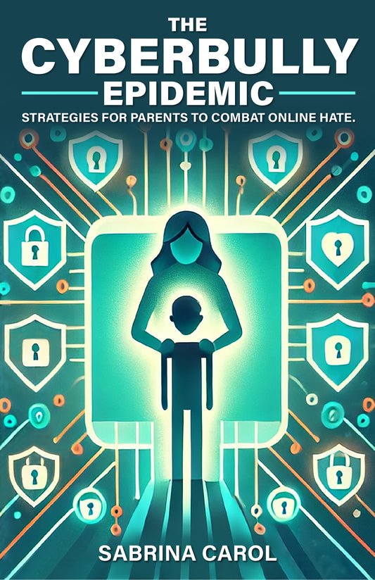 The Cyberbully Epidemic (ebook) - Sabrina Carol Bookshop